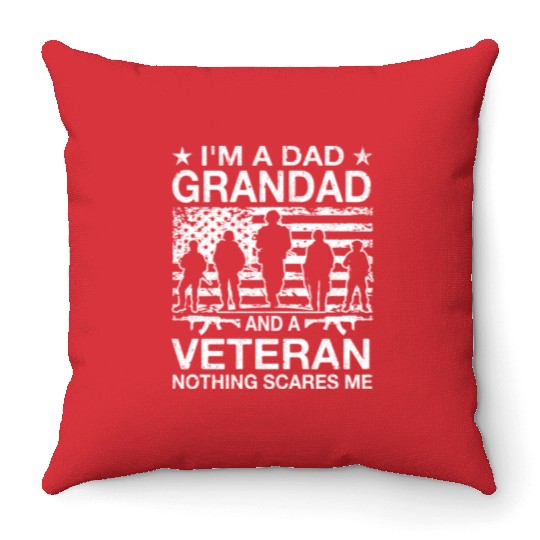 I m A Dad Grandad And A Veteran Nothing Scares Me Throw Pillows