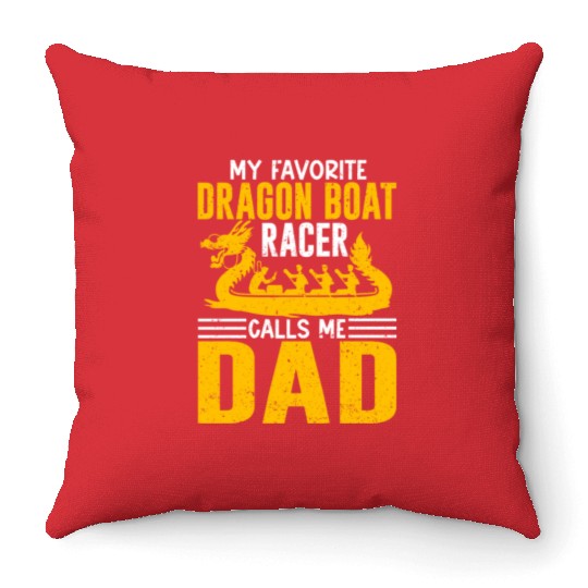 Funny Favorite Dragon Boat Racer Calls Me Dad Throw Pillows