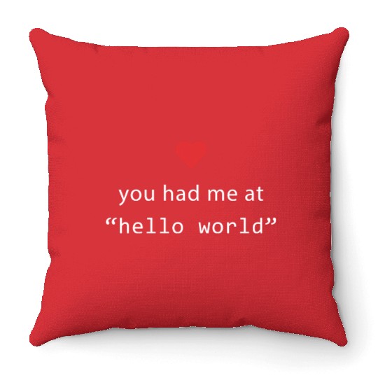 You Had Me At Hello World Software Engineers Gift Throw Pillows