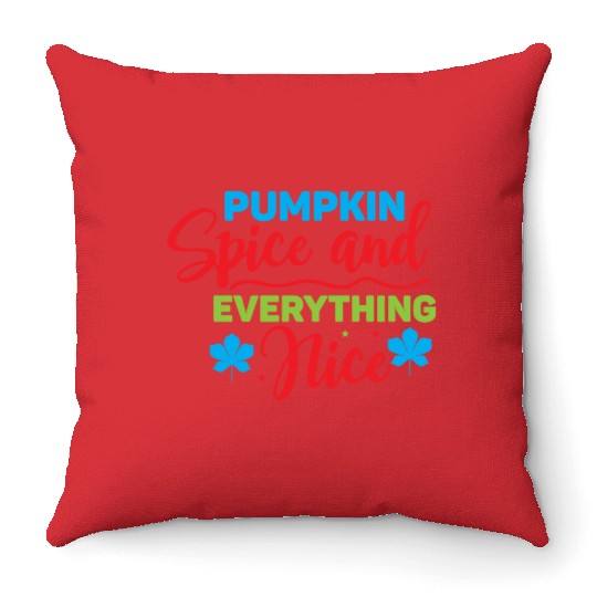Pumpkin Spice And Everything Nice Throw Pillows