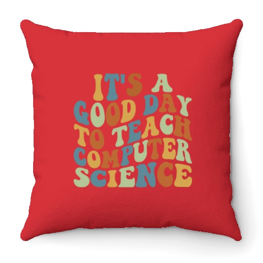 Computer Science Teacher Teacher Appreciation Throw Pillows