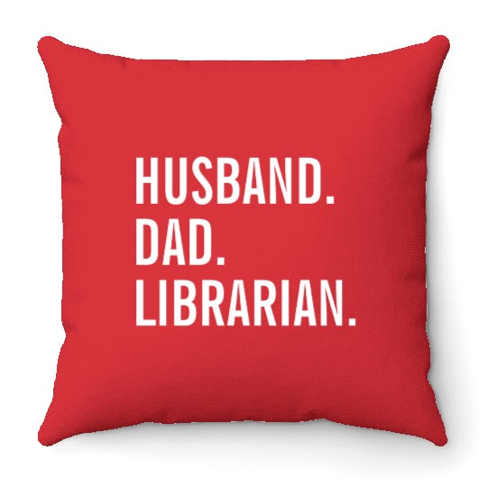 Husband Dad Librarian Throw Pillows