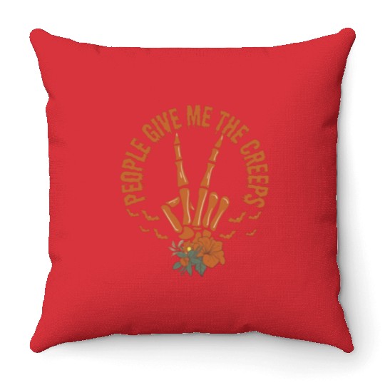 People Give Me The Creeps Skeleton Hand Throw Pillows