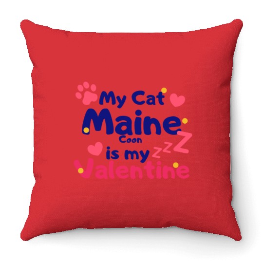 My Cat Maine Is My Valentine Throw Pillows