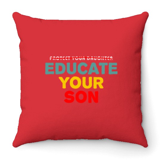 Protect Your Daughter Educate Your Son Throw Pillows