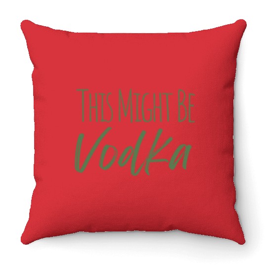 This might be vodka Throw Pillows