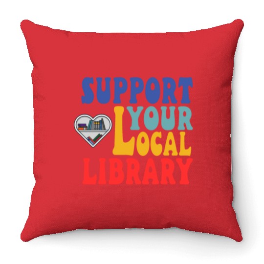 Support your local library Throw Pillows