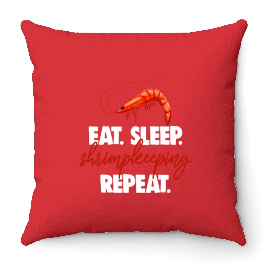 Eat Sleep shrimp Keeping Repeat Throw Pillows