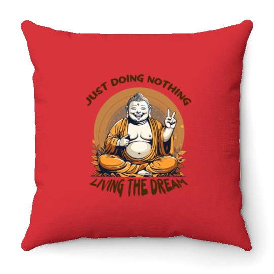 Living the dream Buddha Throw Pillows