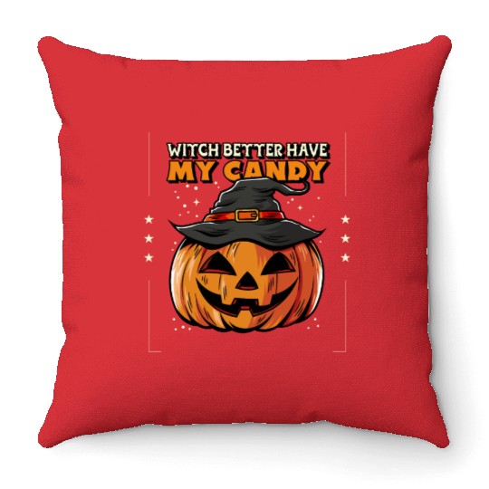 Witch better have my candy Throw Pillows