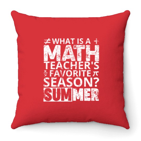 What is a Math Teacher's favorite season? Funny Ma Throw Pillows