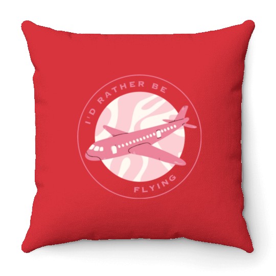 I'd rather be flying Throw Pillows