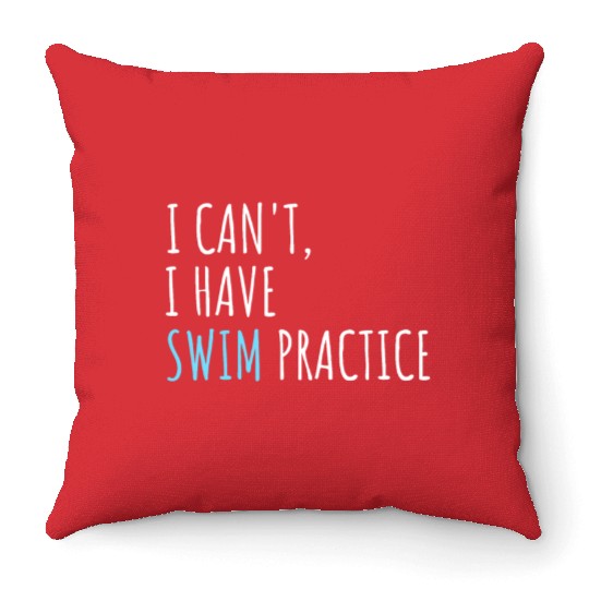 I Can't I Have Swim Practice Funny Swimming Throw Pillows