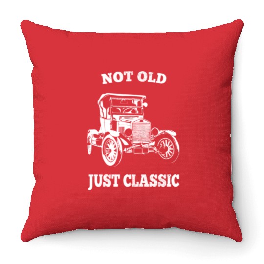 NOT OLD JUST CLASSIC CAR Throw Pillows