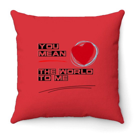 Gifts for boyfriend You mean the world to me Throw Pillows