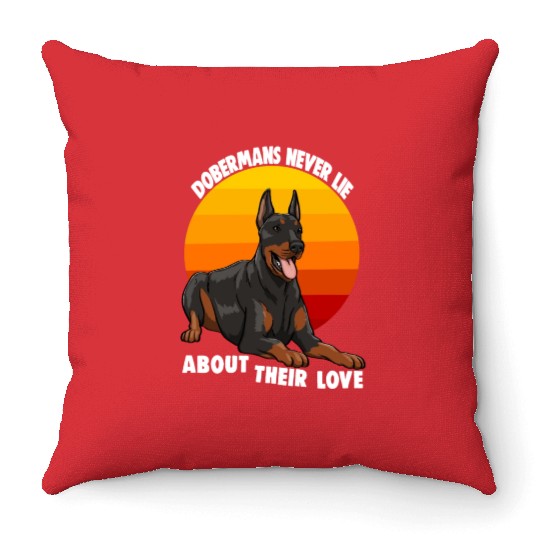 Doberman Never Lie About Their Love Throw Pillows
