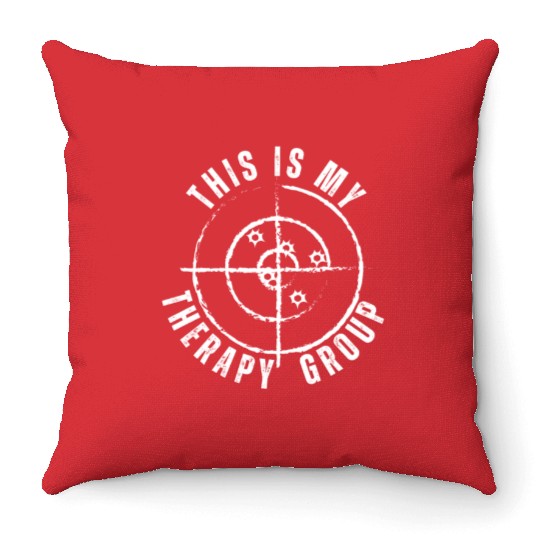 This Is My Group Therapy Gun Range Target Shooting Throw Pillows