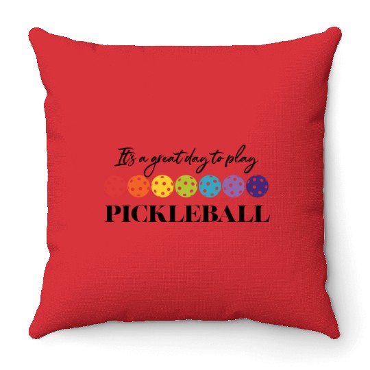 It's Great Day to Play Pickleball (Black Text) Throw Pillows