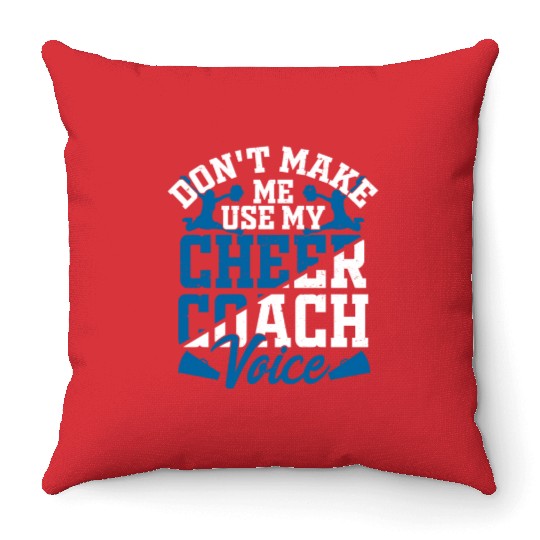 Don't Make Me Use My Cheer Coach Voice Cheerleader Throw Pillows
