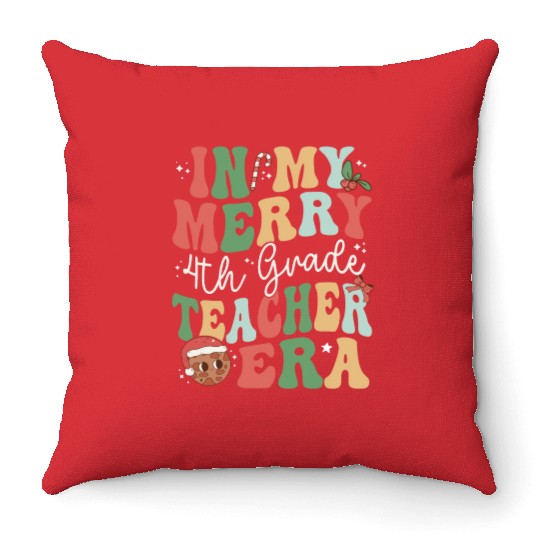 In My Merry 4th Grade Teacher Era - Christmas Throw Pillows