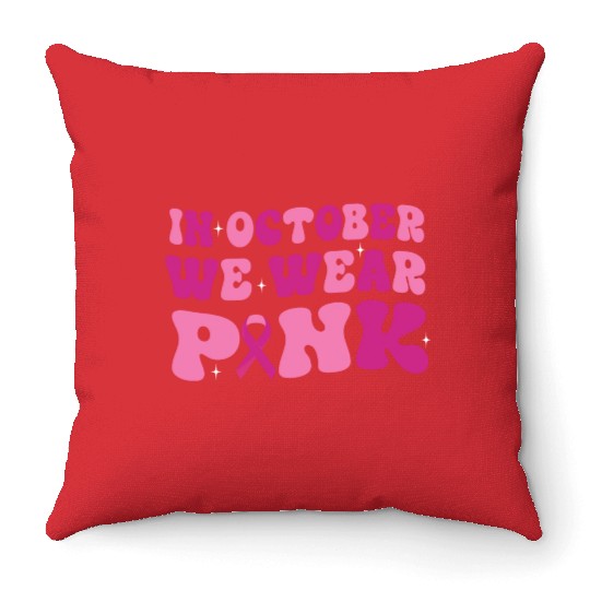 Groovy In October We Wear Pink Breast Cancer Throw Pillows