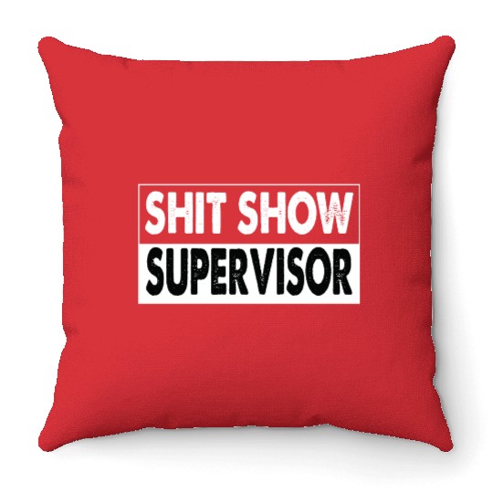 Cool S.h.i.t Show Supervisor Hilarious Vintage Throw Pillows