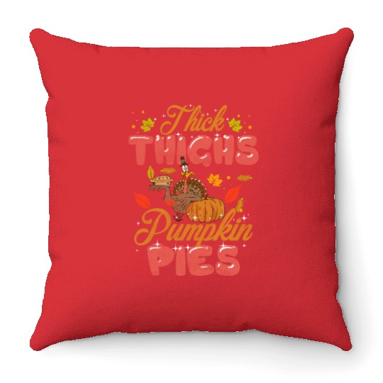Thanksgiving Thick Thighs Pumpkin Pies Orange Throw Pillows