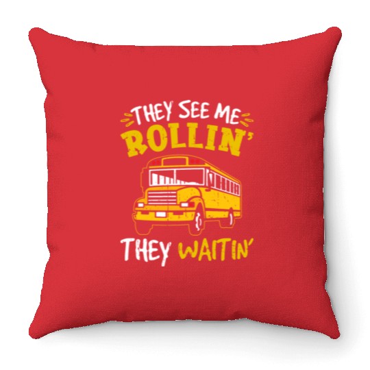 School Bus They See Me Rolling Waiting Bus Driver Throw Pillows