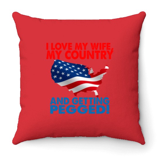 I Love My Wife My Country And Getting Pegged Throw Pillows