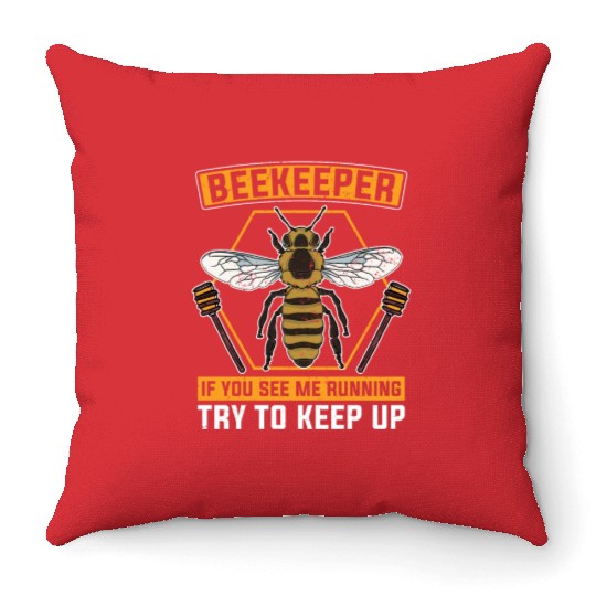 If you see me running, run with it Beekeeper Throw Pillows