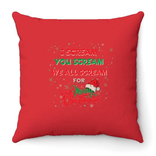 I Scream, You Scream, We All Scream for Merry chri Throw Pillows