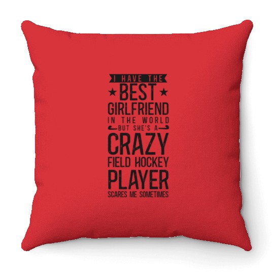 Field Hockey Boyfriend I Have The Throw Pillows