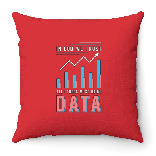 Data Analyst In God We Trust All Others Must Coder Throw Pillows