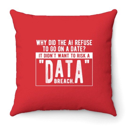 Why did the AI refuse to go on a date Throw Pillows