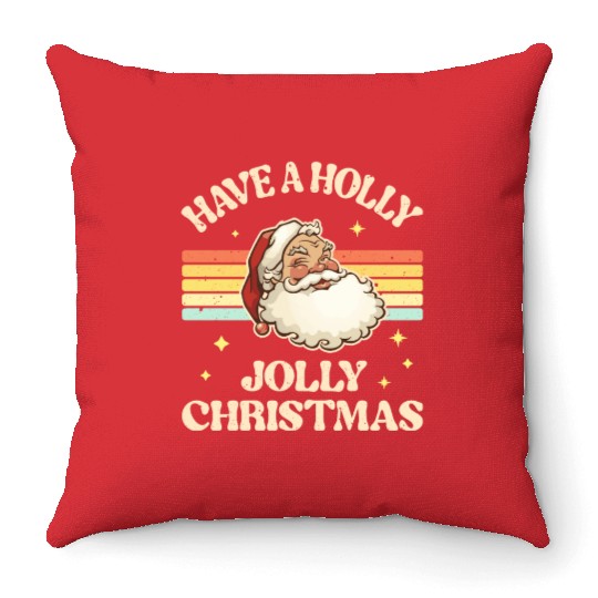 Have A Holly Jolly Christmas Throw Pillows