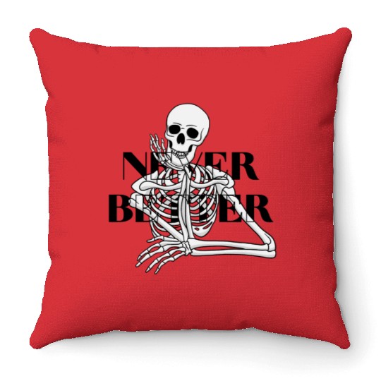 Never Better Skeleton sticker & Throw Pillows