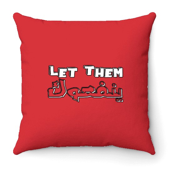 Let them Yenfouk Throw Pillows