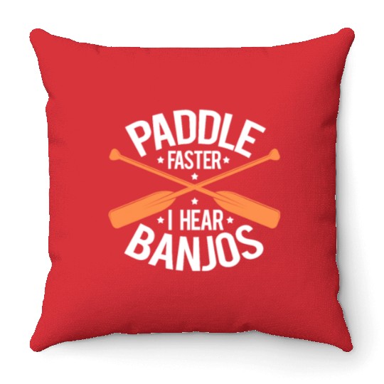 Paddle Faster I Hear Banjos Throw Pillows