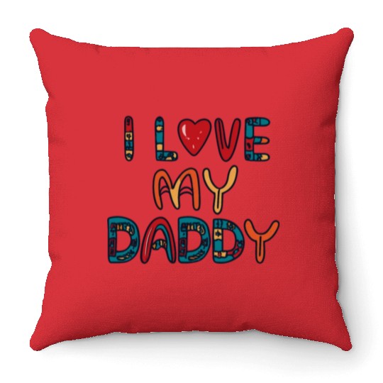 i love my daddy red heart for men kids women Throw Pillows