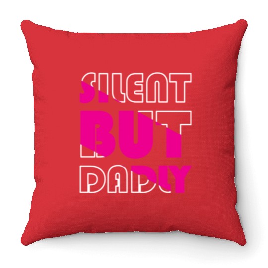 Pink Silent But Dadly Street style Throw Pillows
