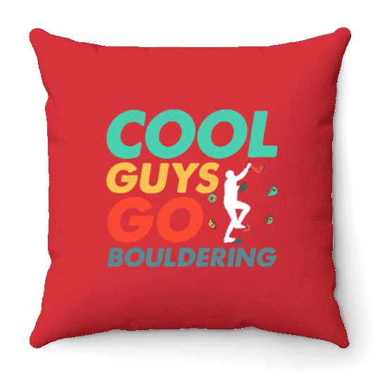 Cool Guys Go Bouldering Climbing Boulder Throw Pillows