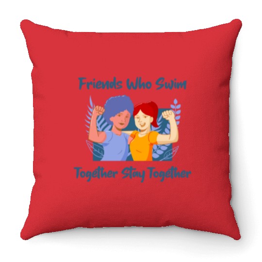 Friends Who Swim Together Stay Together Throw Pillows