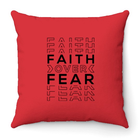 FAITH OVER FEAR Throw Pillows