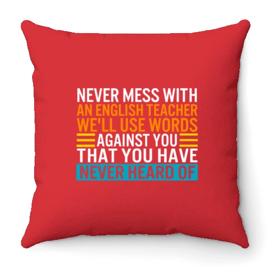 Teacher Throw Pillows, Never Mess With An English Teacher