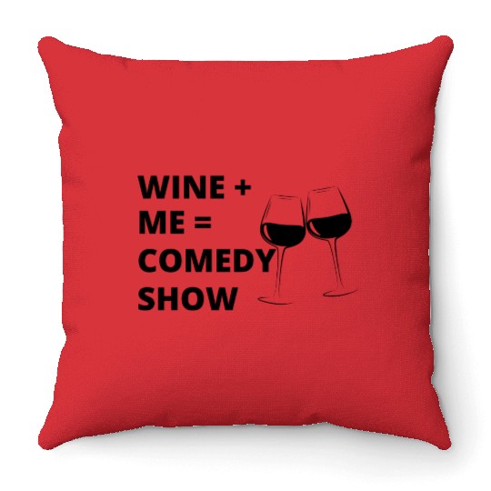 Sip & Smile: Wine + Me = Comedy Collection Throw Pillows
