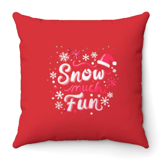Snow much fun Christmas funny Throw Pillows