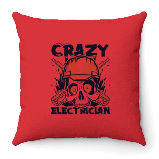 Crazy Electrician Powerline Technician Wiremen Throw Pillows