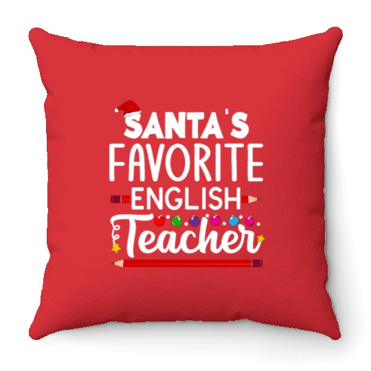 Santa s Favorite English Teacher School Christmas Throw Pillows