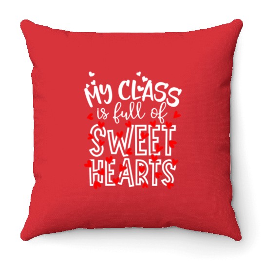 My Class Is Full Of Sweethearts Teacher Valentines Throw Pillows