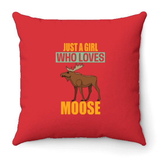 Just A Girl Who Loves Moose Throw Pillows